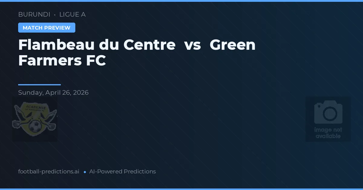 Flambeau du Centre vs Green Farmers FC — Prognose und Spielvorschau