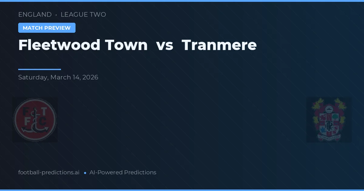 Fleetwood Town vs Tranmere — pronostic et avant-match