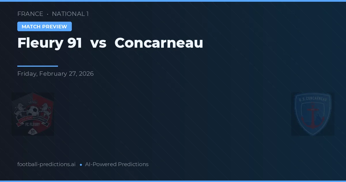 Fleury 91 vs Concarneau — match prediction & preview