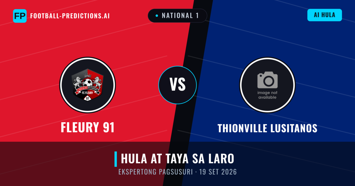 Fleury 91 vs Thionville Lusitanos — hula at preview ng laban