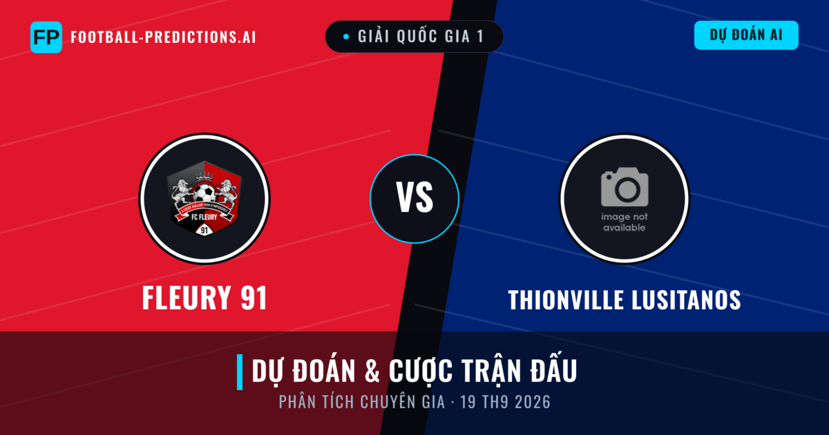 Fleury 91 vs Thionville Lusitanos — dự đoán và xem trước trận đấu