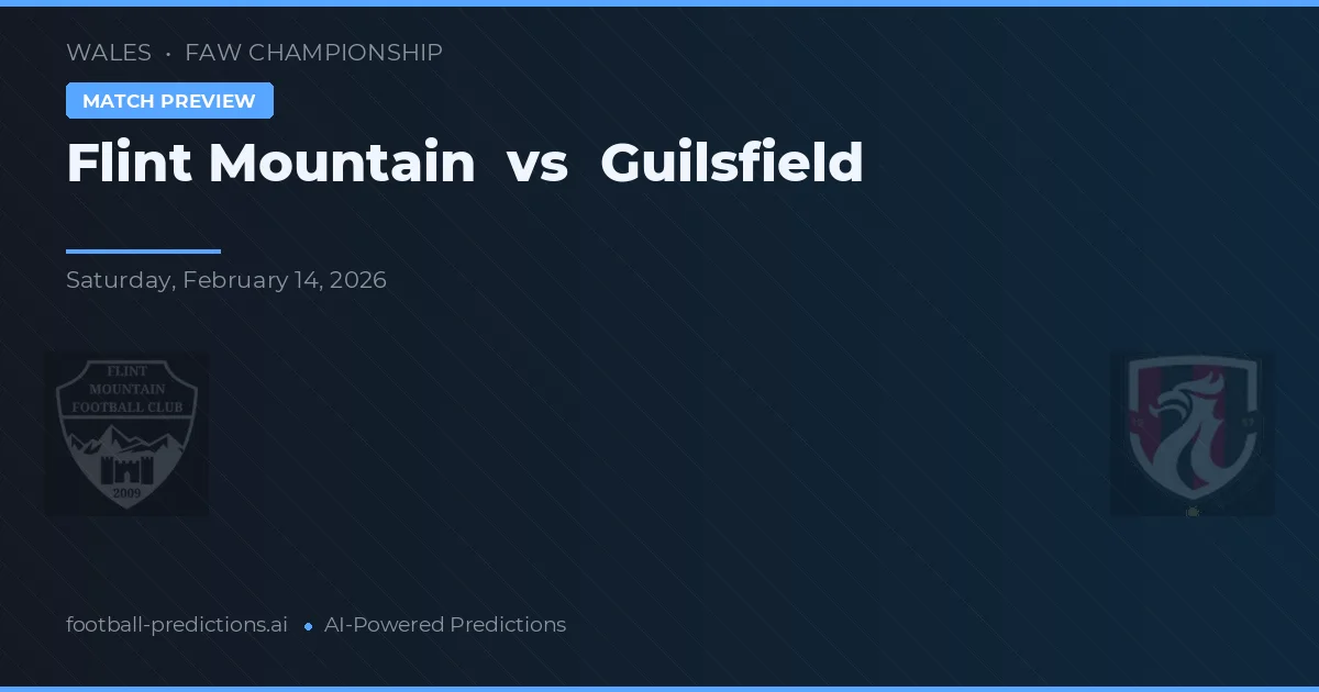 Flint Mountain vs Guilsfield — match prediction & preview