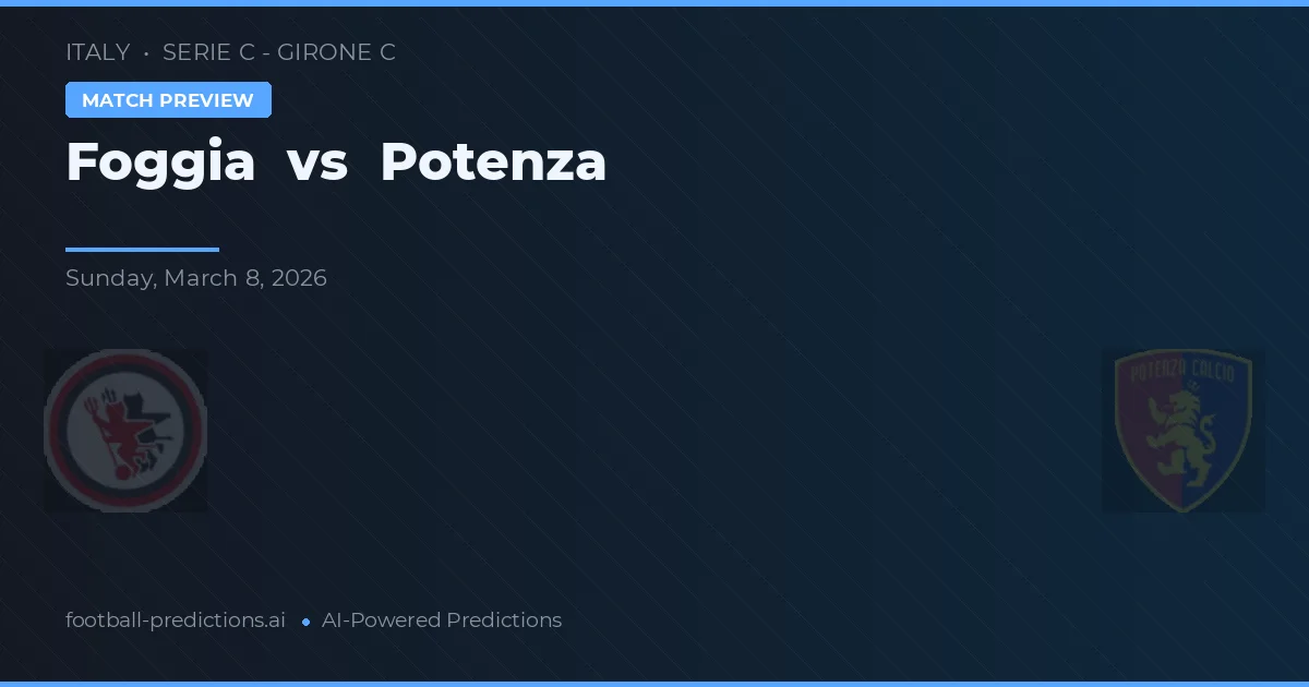 Foggia vs Potenza — match prediction & preview