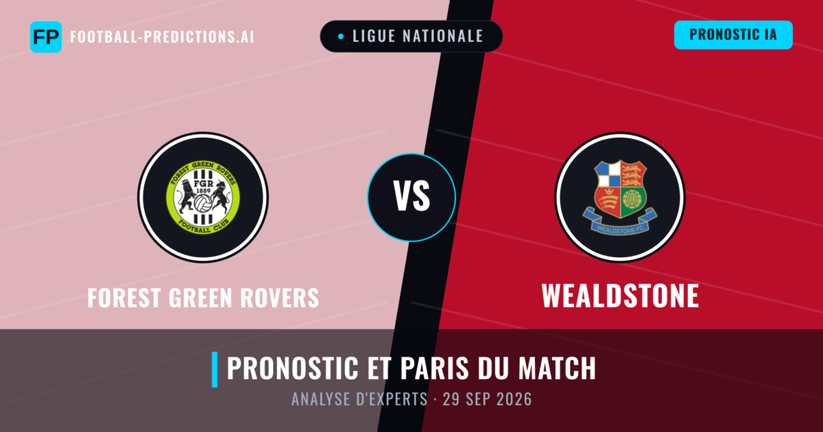 Forest Green Rovers vs Wealdstone — pronostic et avant-match