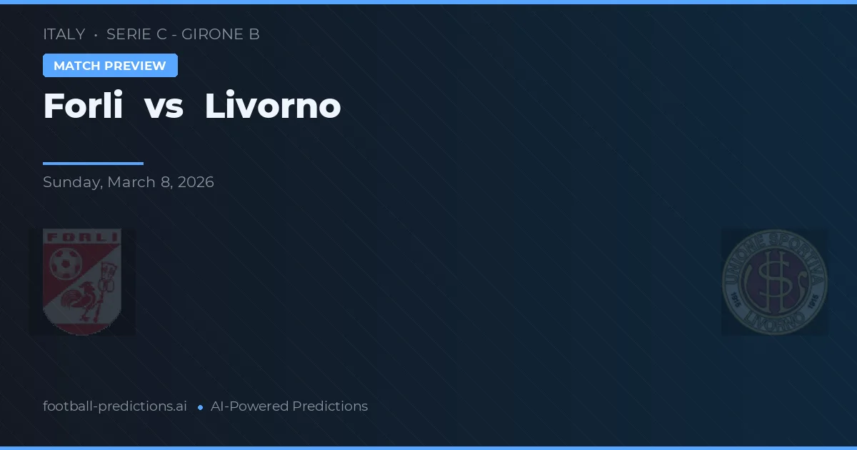 Forlì vs Livorno — Prognose und Spielvorschau