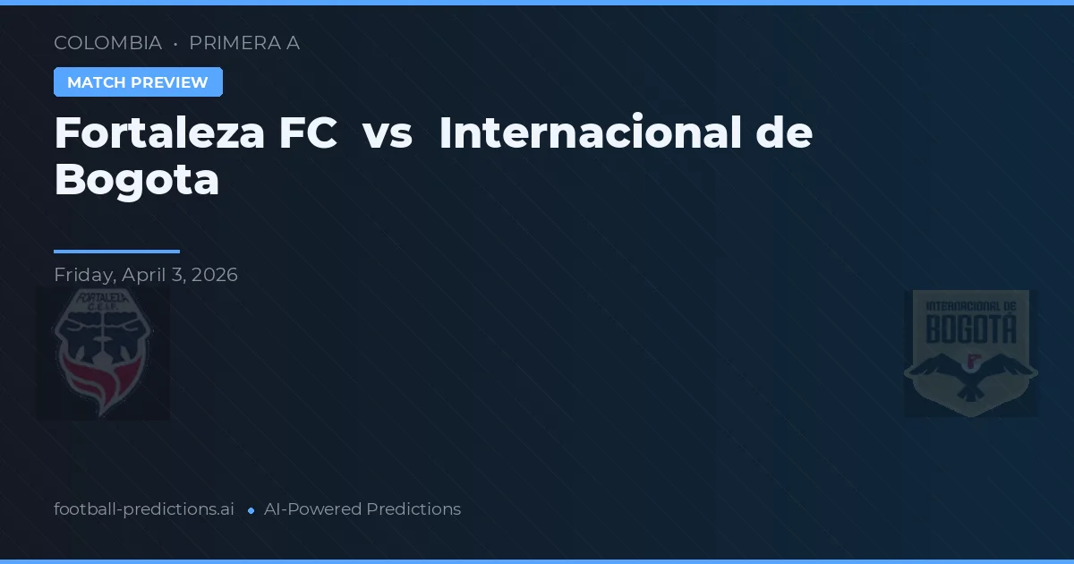 Fortaleza FC vs Independiente de Bogotá — prediksi dan pratinjau pertandingan