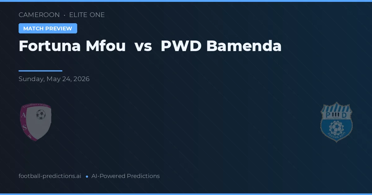 ฟอร์ทูน่า มฟู vs พีดับบลิวดี บามเอนดา preview
