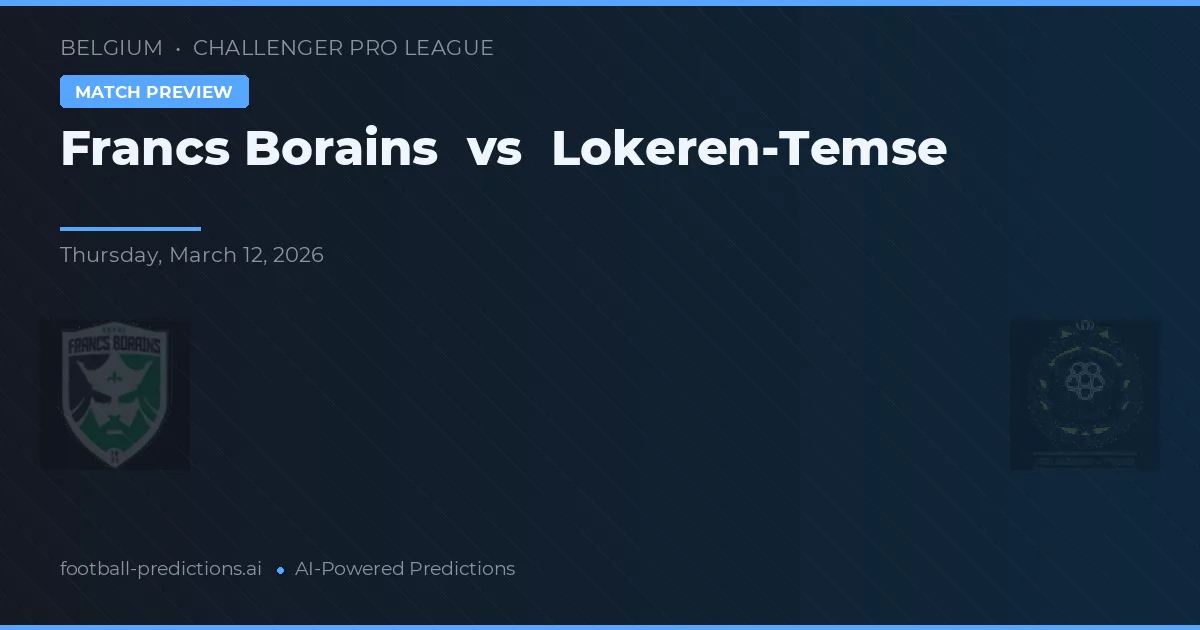 Francs Borains vs Lokeren-Temse — match prediction & preview