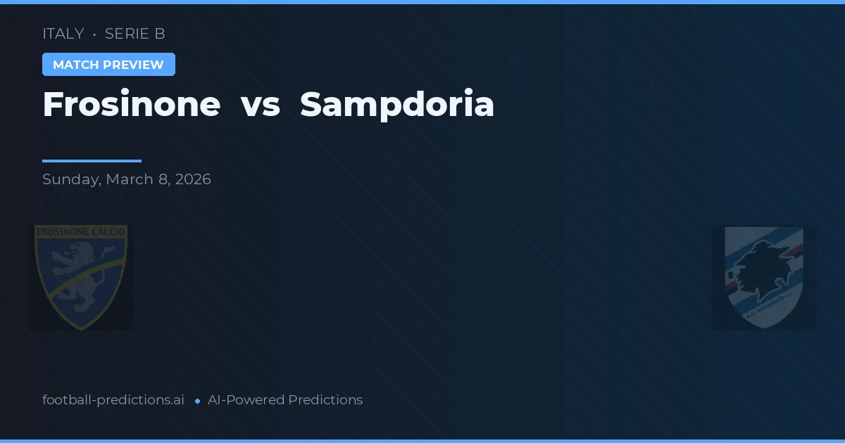 Frosinone vs Sampdoria — dự đoán và xem trước trận đấu