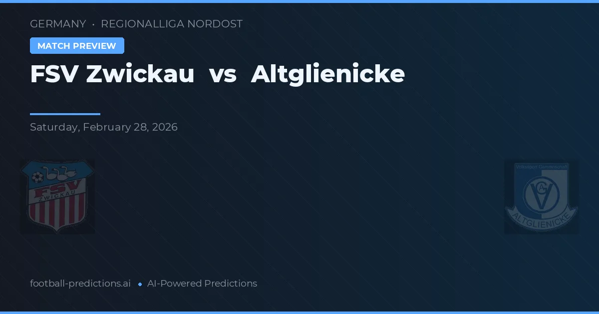 FSV Zwickau vs Altglienicke — Prognose und Spielvorschau