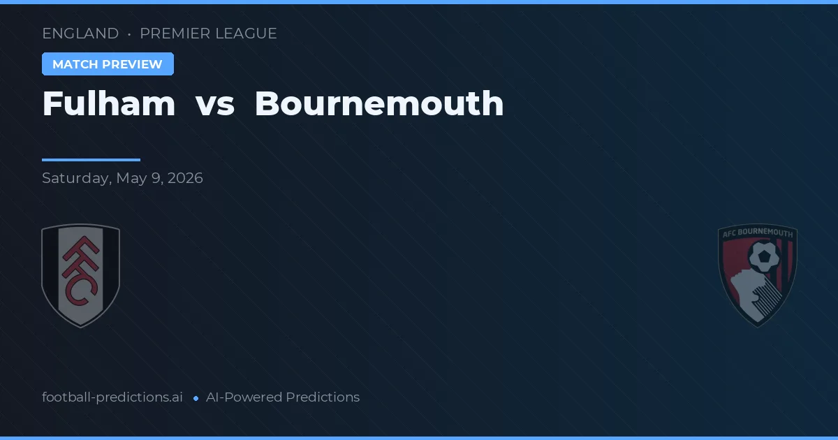 Fulham - Bournemouth — maç tahmini ve önizleme