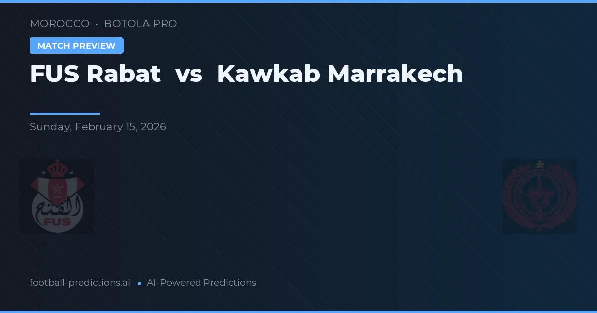 FUS Rabat vs Kawkab Marrakech — Prognose und Spielvorschau