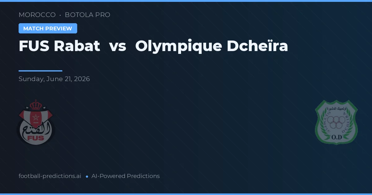 FUS Rabat vs Olympique Dcheïra — match prediction & preview