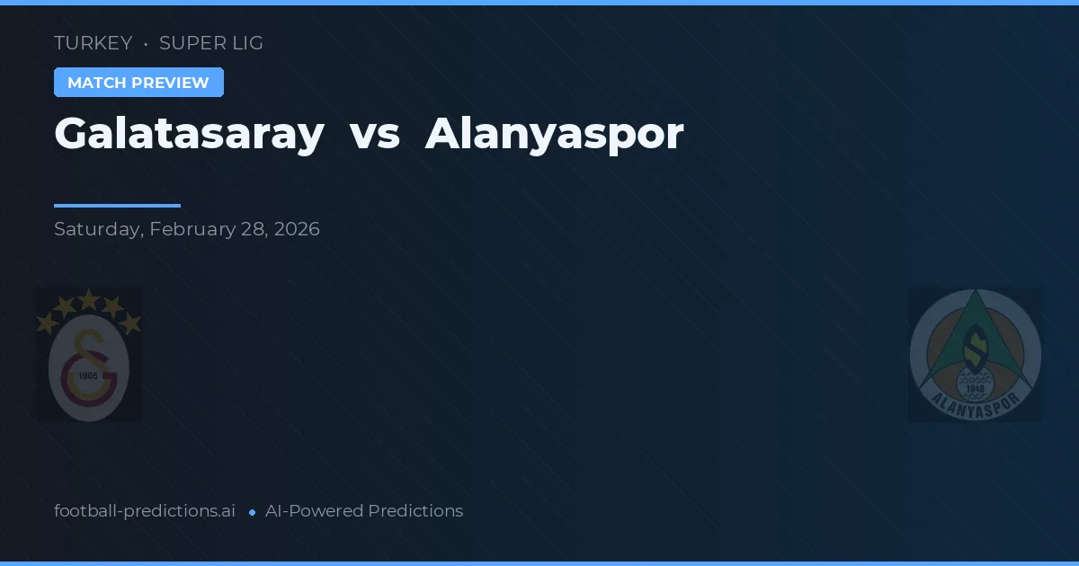 Galatasaray vs Alanyaspor — prediksi dan pratinjau pertandingan