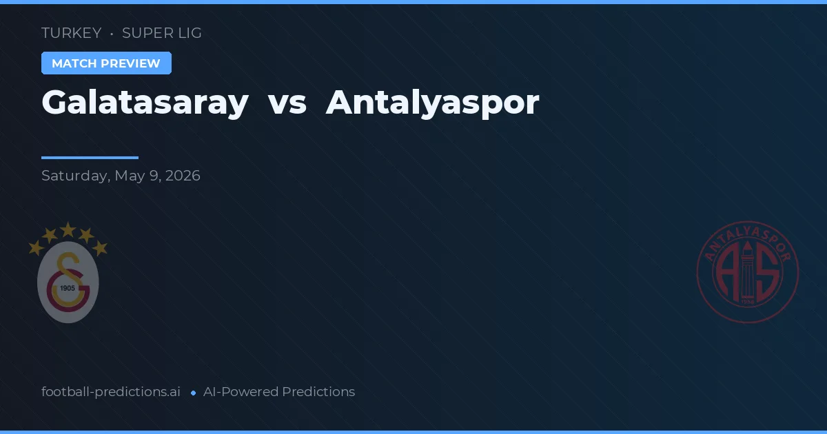 Galatasaray vs Antalyaspor — Prognose und Spielvorschau