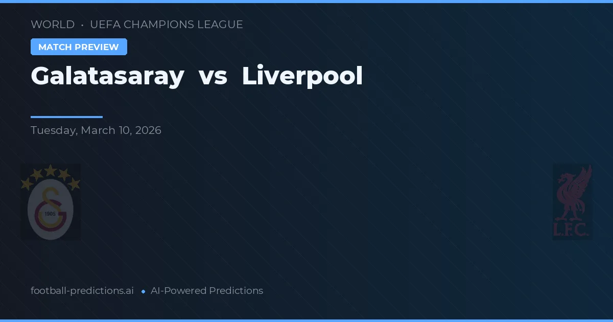 Galatasaray vs Liverpool — match prediction & preview