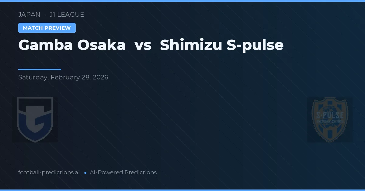 Gamba Osaka vs Shimizu S-Pulse — prediksi dan pratinjau pertandingan