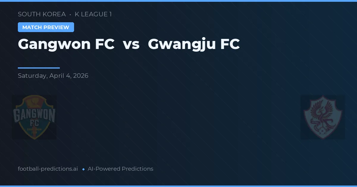 Gangwon vs Gwangju FC — pronostic et avant-match