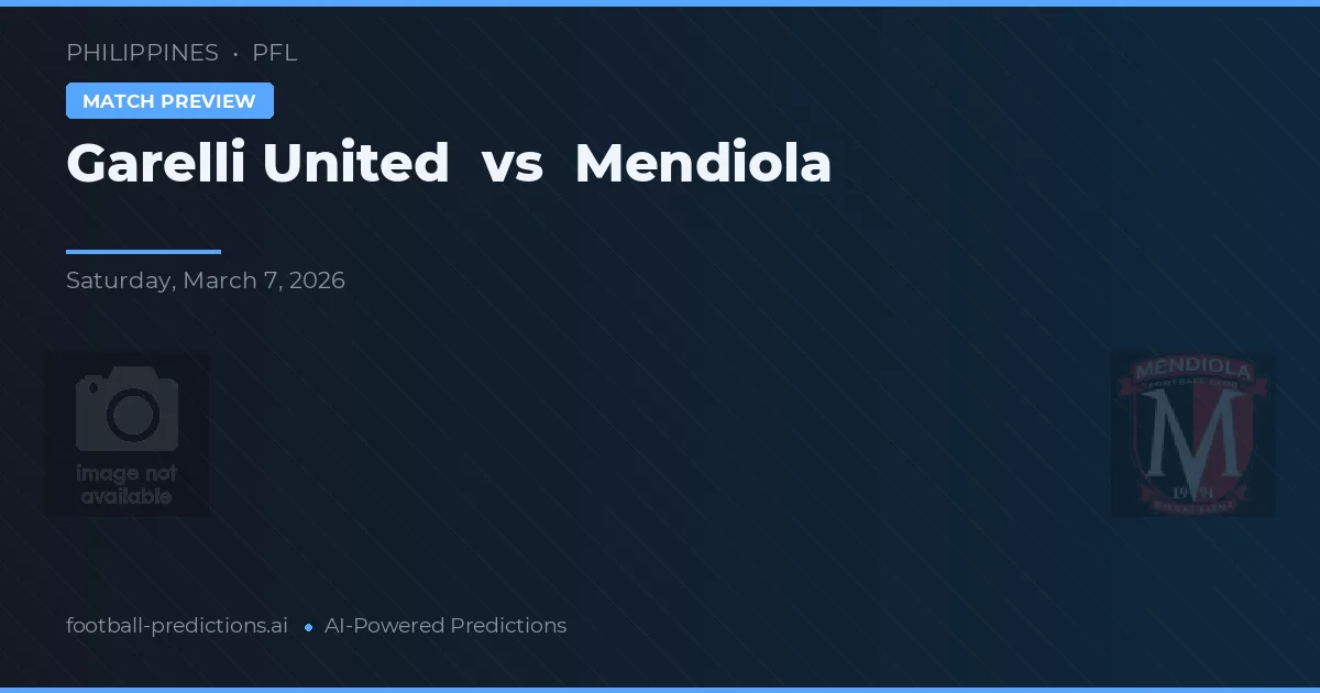 Garelli United - Mendiola — maç tahmini ve önizleme