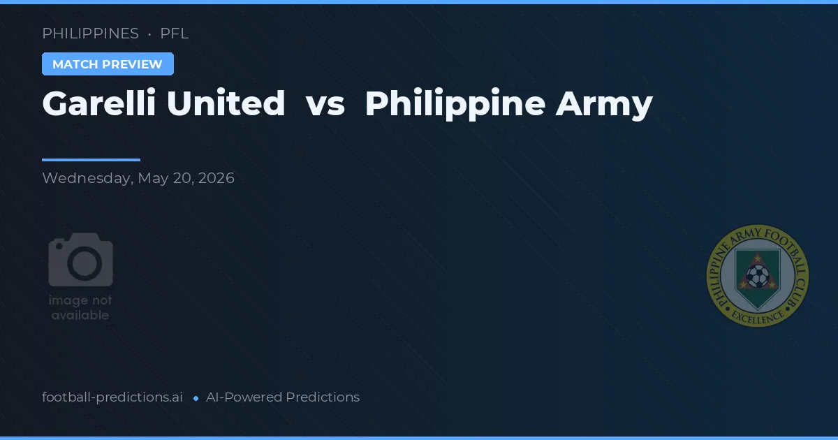 Garelli United vs Tentara Filipina — prediksi dan pratinjau pertandingan