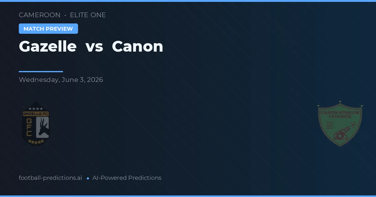 Gazelle vs Canon — match prediction & preview