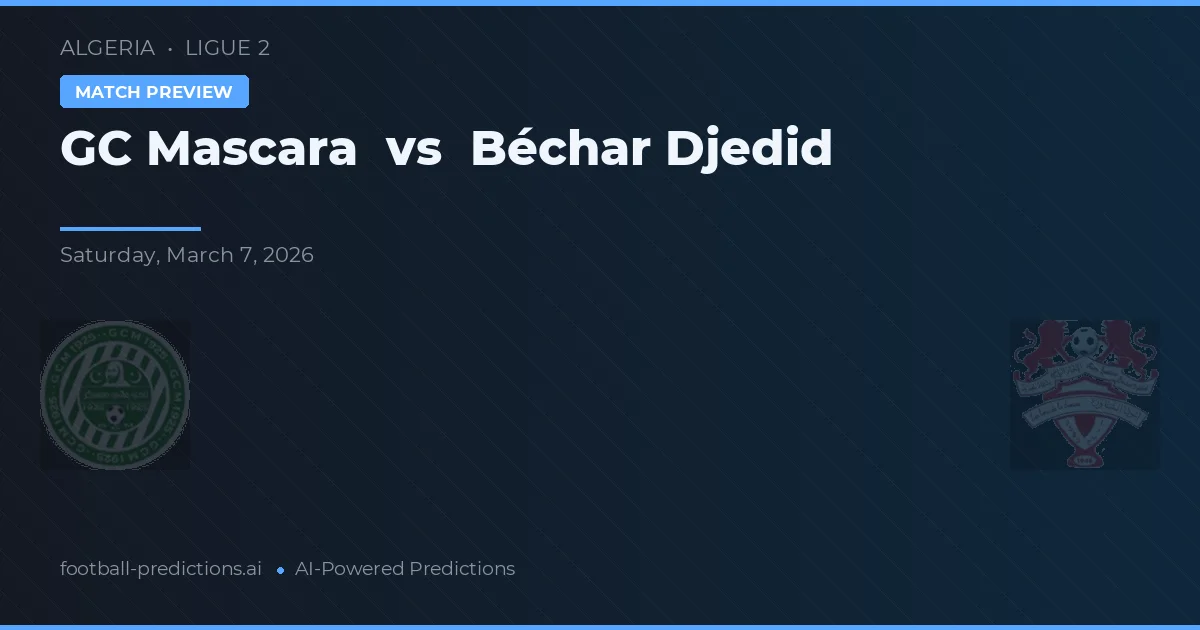 GC Mascara vs Béchar Djedid — pronostico e anteprima del match