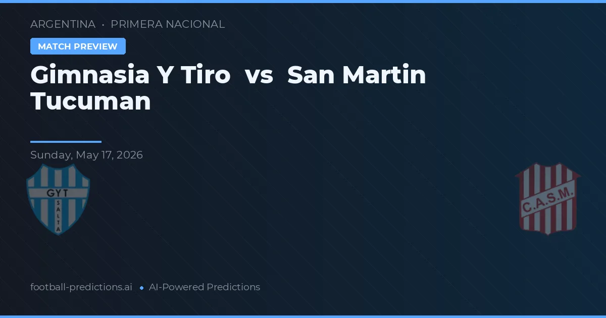 Gimnasia Y Tiro vs San Martin Tucuman — match prediction & preview