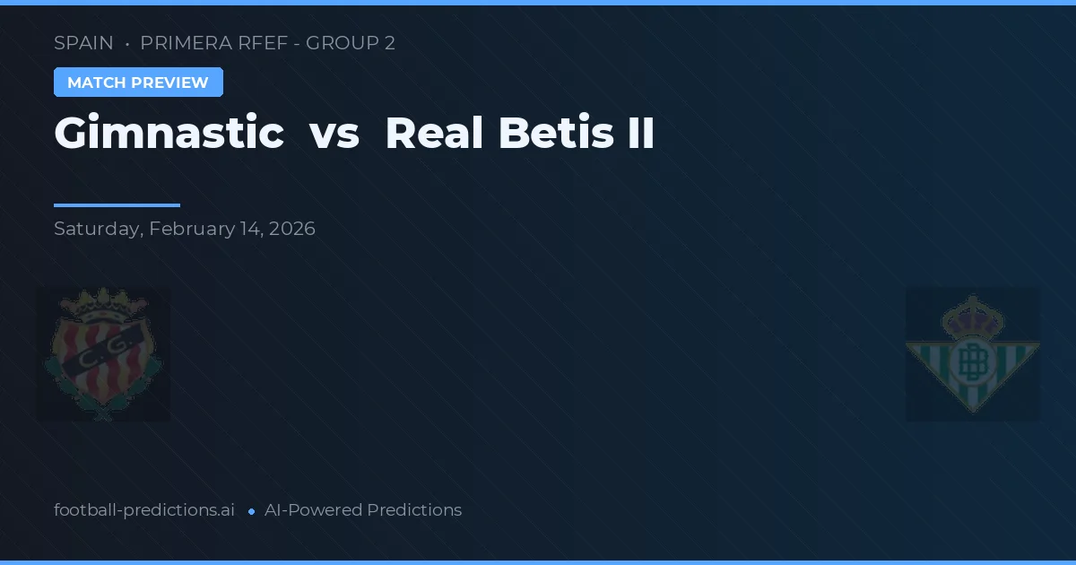Gimnàstic vs Real Betis B — hula at preview ng laban