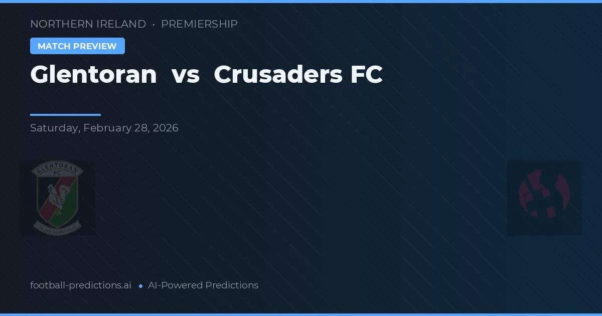 Glentoran vs Crusaders FC — pronostico e anteprima del match