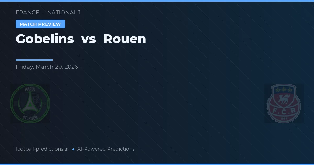 Gobelins vs Rouen — match prediction & preview