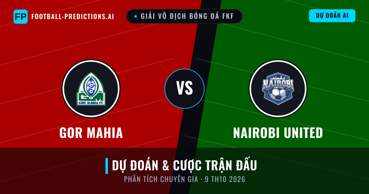 GOR Mahia vs Nairobi United — dự đoán và xem trước trận đấu