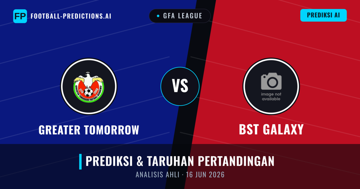 Greater Tomorrow vs BST Galaxy — prediksi dan pratinjau pertandingan