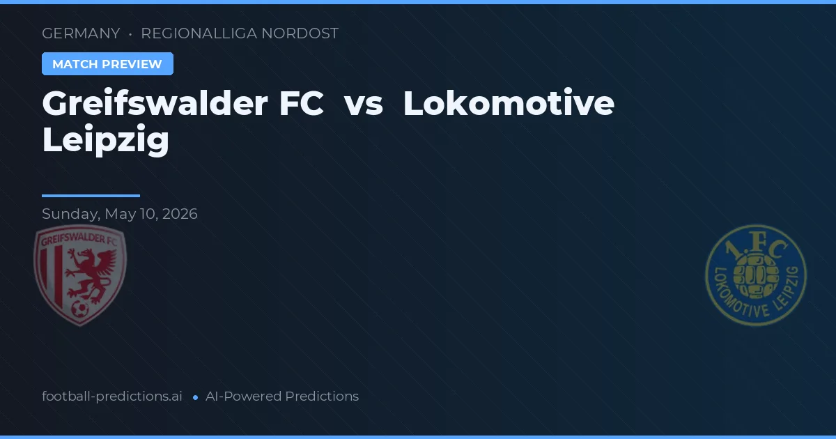 Greifswalder FC vs Lokomotive Leipzig — Prognose und Spielvorschau