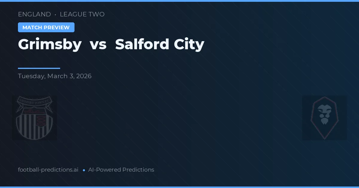 Grimsby vs Salford City — match prediction & preview