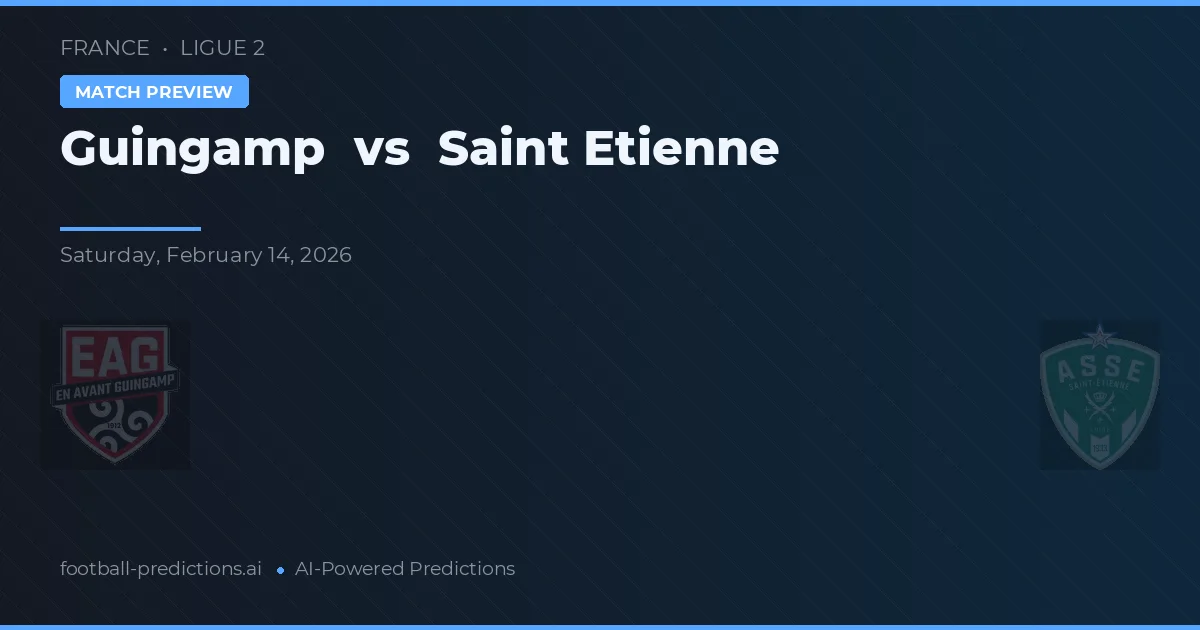 Guingamp - Saint-Étienne — maç tahmini ve önizleme