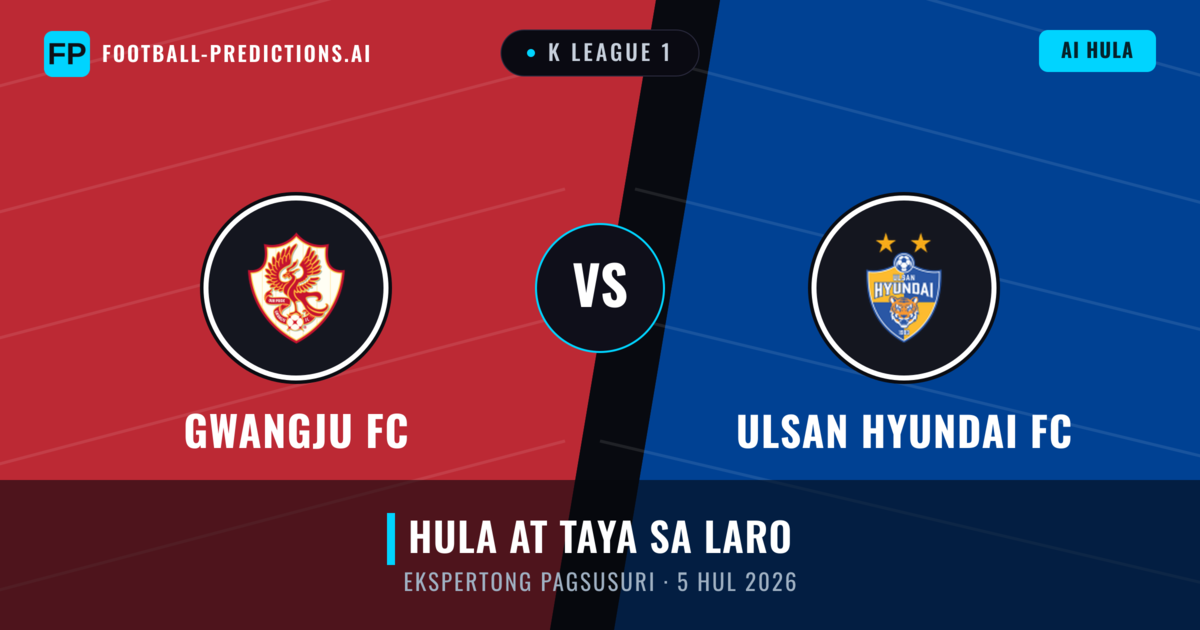 Gwangju FC vs Ulsan Hyundai FC — hula at preview ng laban