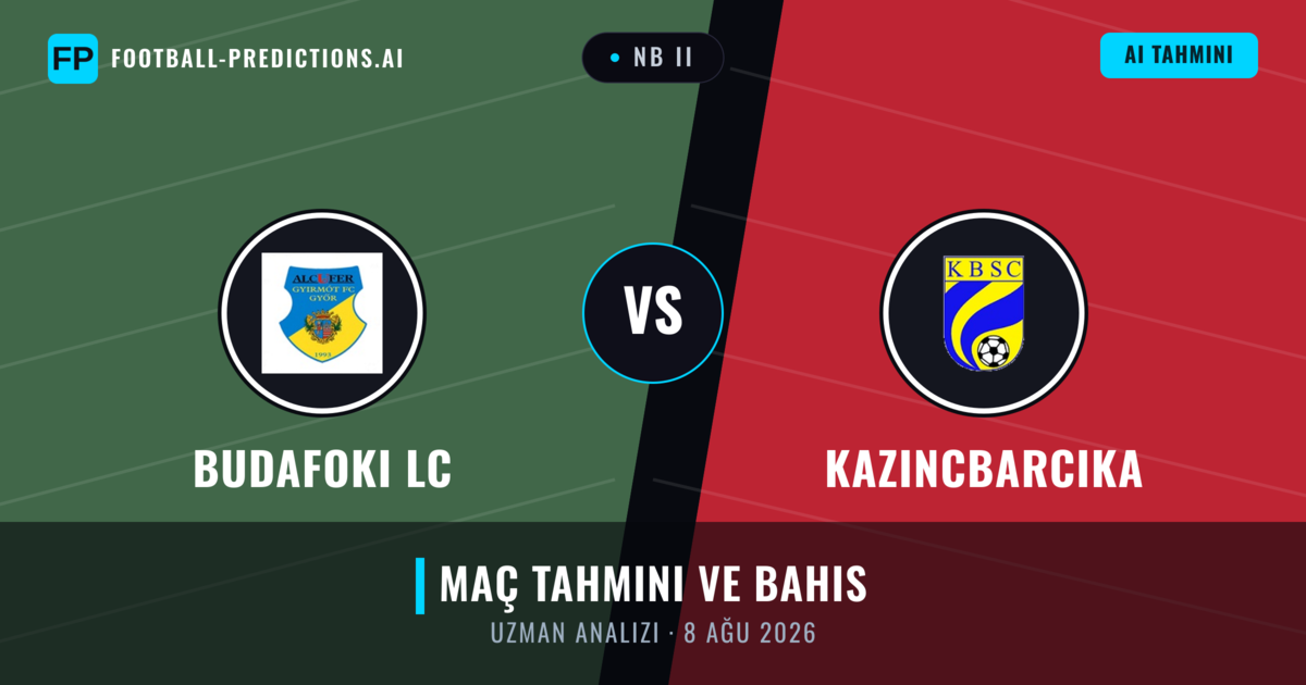 Budafoki LC - Kazincbarcika — maç tahmini ve önizleme