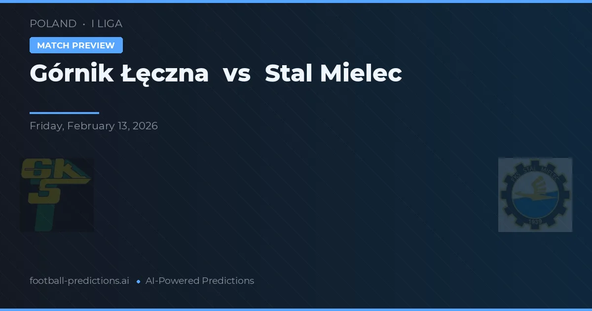 Górnik Łęczna - Stal Mielec — maç tahmini ve önizleme