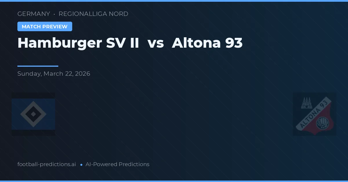 Hamburger SV II vs Altona 93 — Prognose und Spielvorschau