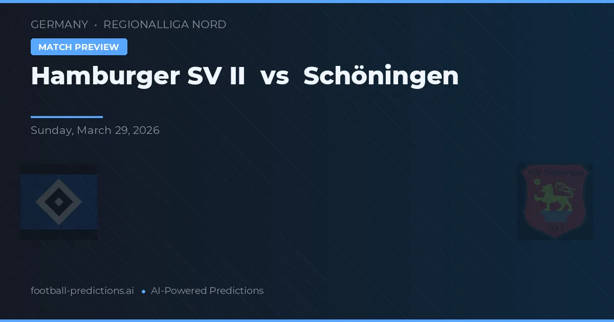 Hamburger SV II vs Schöningen — match prediction & preview