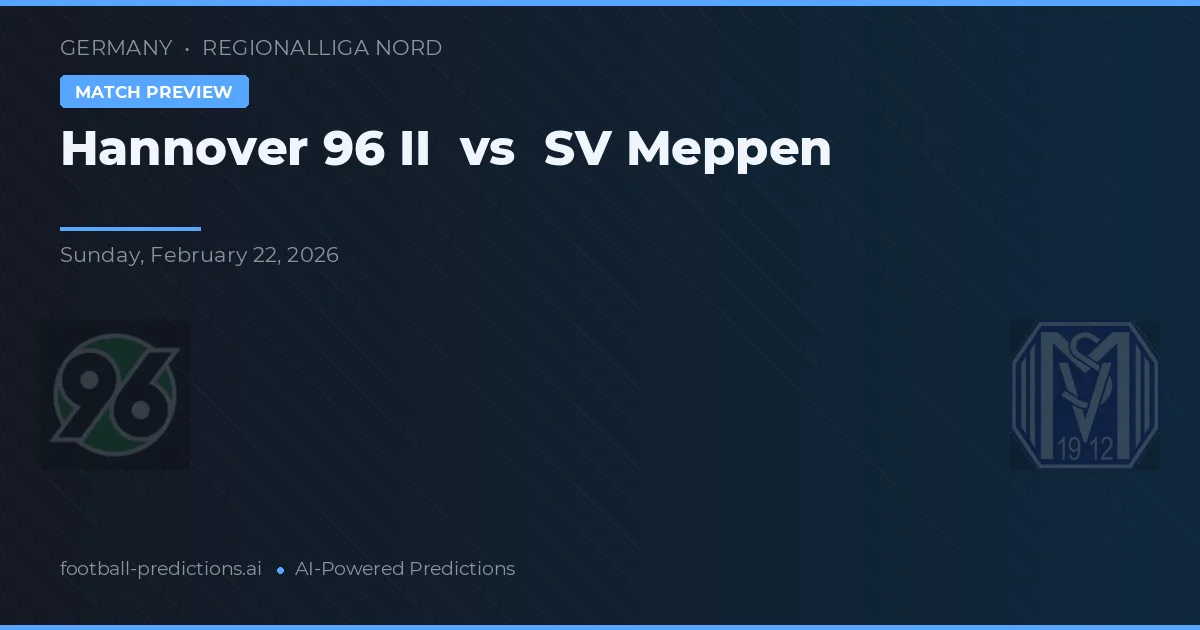 Hannover 96 II - SV Meppen — maç tahmini ve önizleme