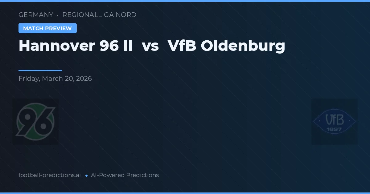 Hannover 96 II vs VfB Oldenburg — match prediction & preview