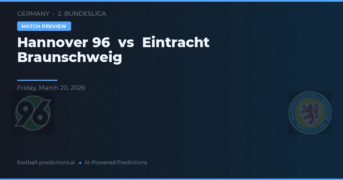Hannover 96 vs Eintracht Braunschweig — match prediction & preview