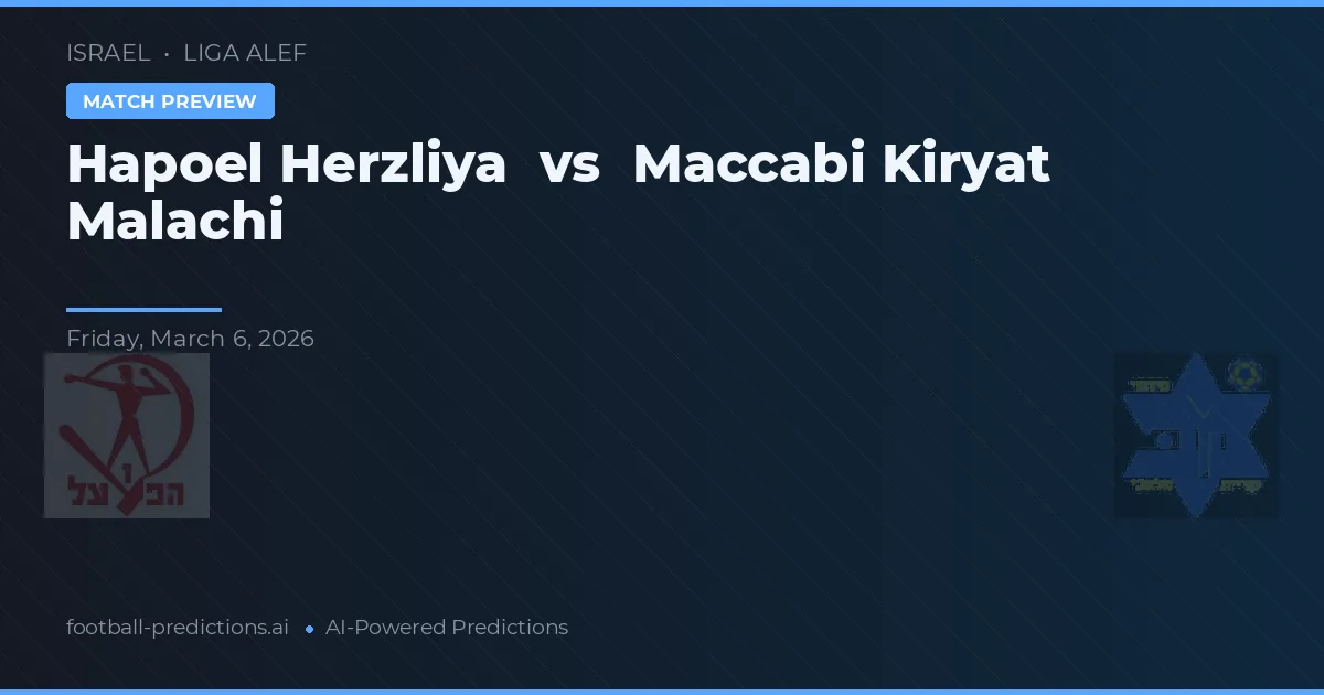Hapoel Herzliya vs Maccabi Kiryat Malachi — match prediction & preview