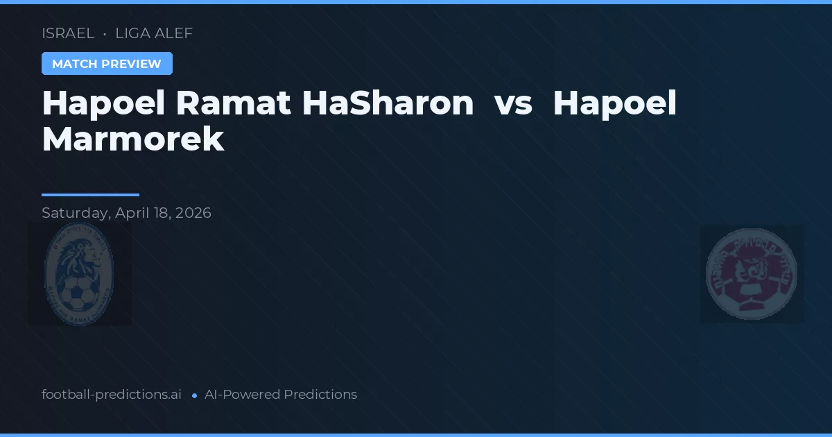 Hapoel Ramat HaSharon vs Hapoel Marmorek — prediksi dan pratinjau pertandingan