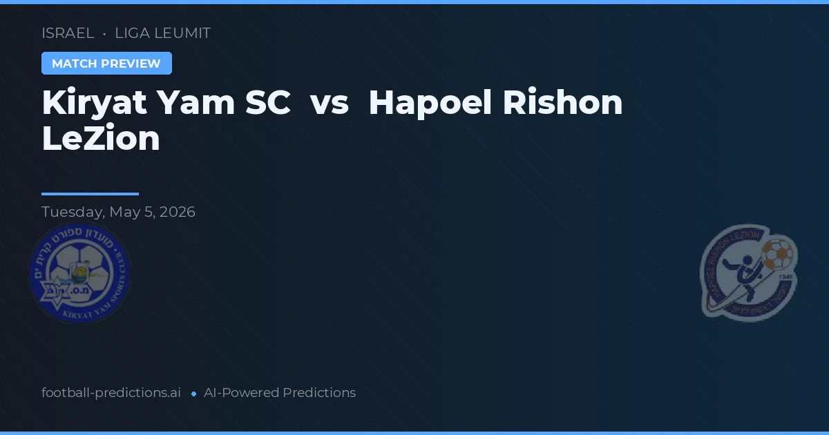 Hapoel Rishon LeZion vs Kiryat Yam SC — prediksi dan pratinjau pertandingan