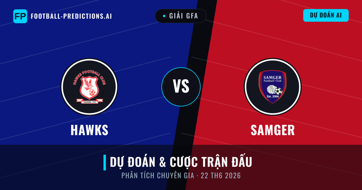 Hawks vs Samger — dự đoán và xem trước trận đấu