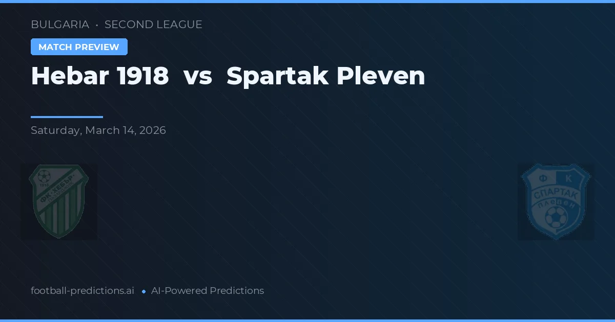 Hebar 1918 vs Spartak Pleven — pronostic et avant-match