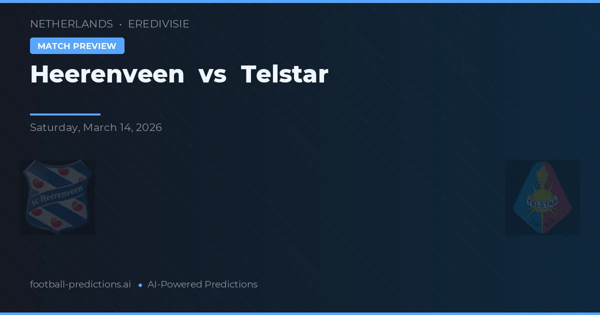 Heerenveen vs Telstar — dự đoán và xem trước trận đấu