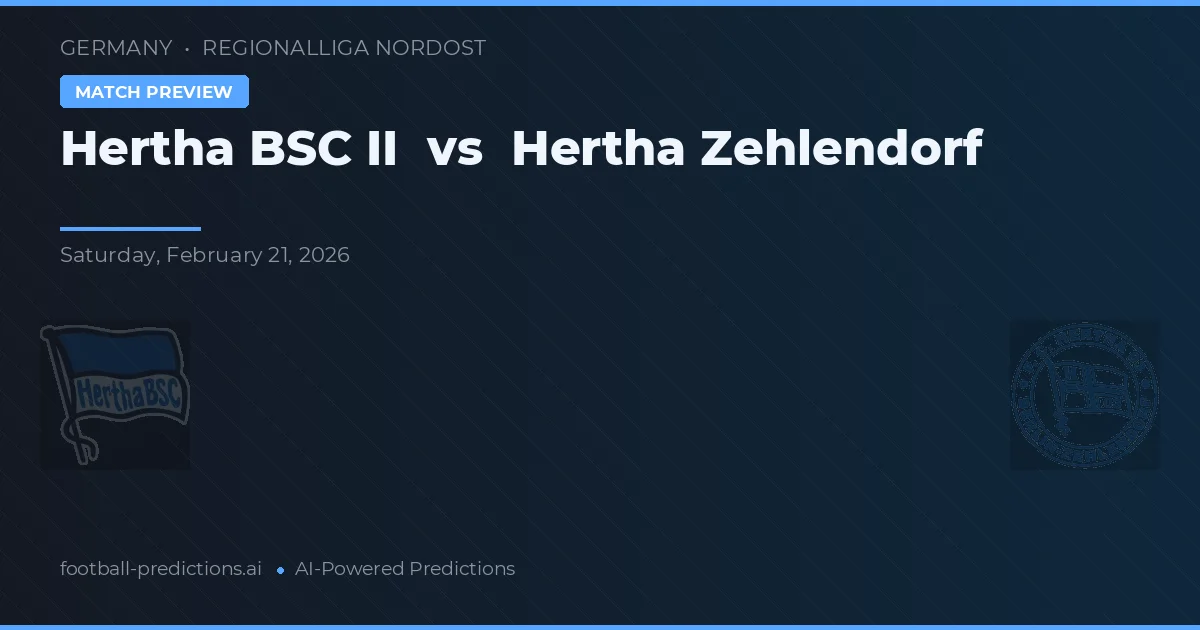 Hertha BSC II vs Hertha Zehlendorf — dự đoán và xem trước trận đấu